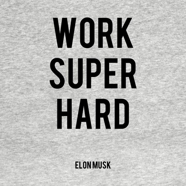 work super hard